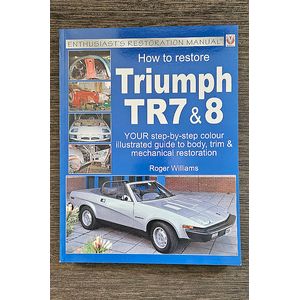 HOW TO RESTORE YOUR TR7&8